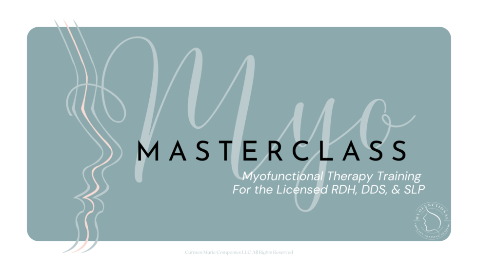 Myo Masterclass™ Myofunctional Therapy Training Academy